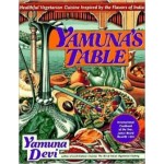 Yamuna's Table: Healthful Vegetarian Cuisine Inspired by the Flavors of India